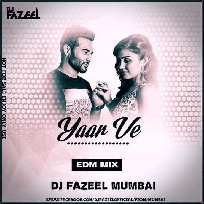 Yaar Ve (EDM Mix) DJ Fazeel Mumbai